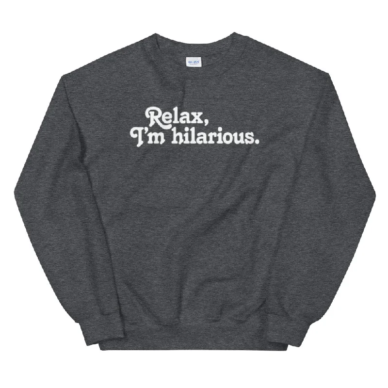 Relax I'm Hilarious Unisex Sweatshirt Hoodie with Rhinestones Sparkly Elegant