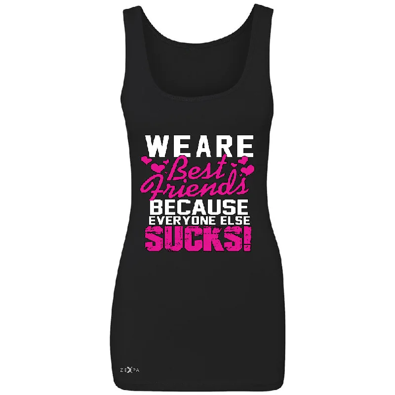 Zexpa Apparelâ„¢ We Are Best Friends Because Everyone Else Suck Women's Tank Top   Sleeveless lace tank top